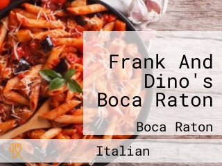 Frank And Dino's Boca Raton