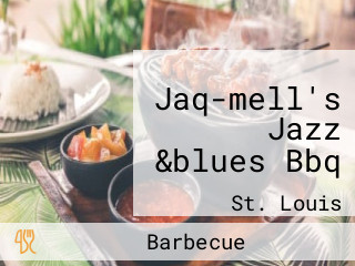 Jaq-mell's Jazz &blues Bbq