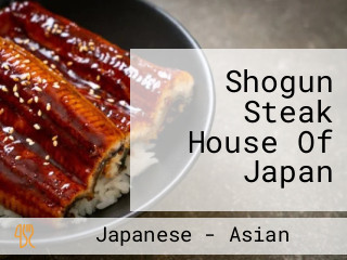 Shogun Steak House Of Japan