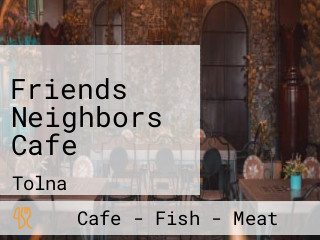 Friends Neighbors Cafe