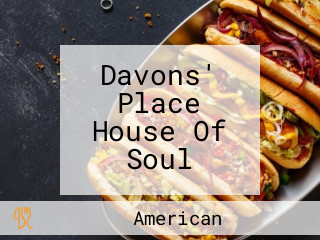 Davons' Place House Of Soul