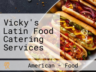 Vicky's Latin Food Catering Services