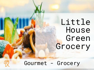 Little House Green Grocery