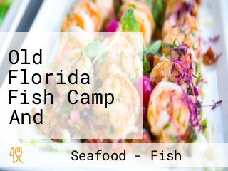 Old Florida Fish Camp And Seafood Shack