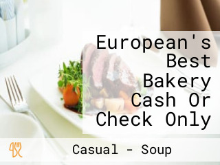 European's Best Bakery Cash Or Check Only