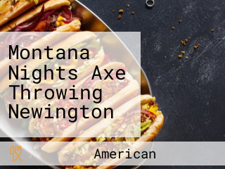 Montana Nights Axe Throwing Newington