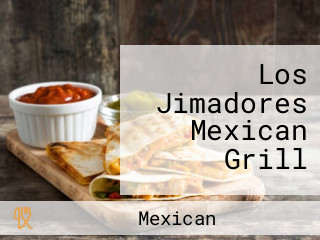 Los Jimadores Mexican Grill