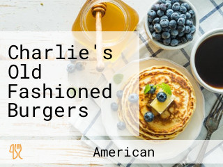 Charlie's Old Fashioned Burgers