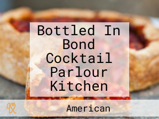 Bottled In Bond Cocktail Parlour Kitchen