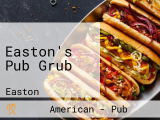 Easton's Pub Grub