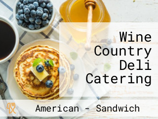 Wine Country Deli Catering