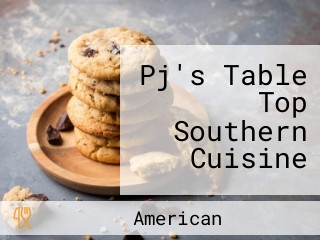 Pj's Table Top Southern Cuisine