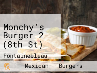 Monchy's Burger 2 (8th St)