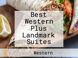 Best Western Plus Landmark Suites