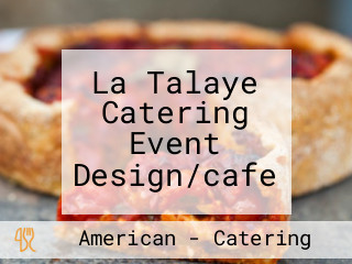 La Talaye Catering Event Design/cafe