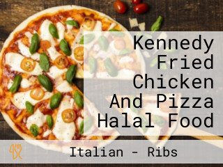 Kennedy Fried Chicken And Pizza Halal Food