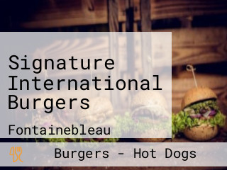 Signature International Burgers