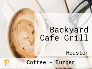 Backyard Cafe Grill