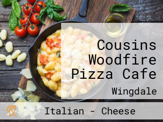 Cousins Woodfire Pizza Cafe