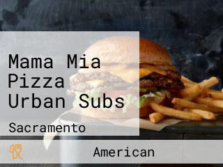 Mama Mia Pizza Urban Subs