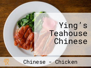 Ying’s Teahouse Chinese