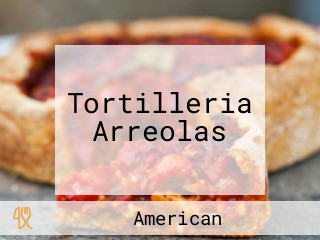 Tortilleria Arreolas