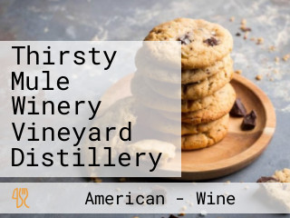 Thirsty Mule Winery Vineyard Distillery