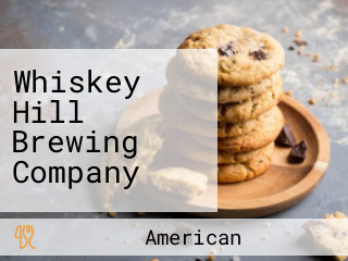 Whiskey Hill Brewing Company