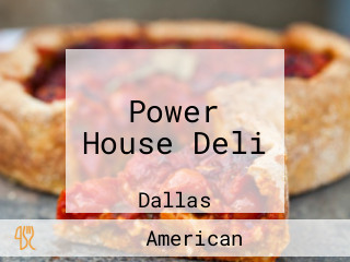 Power House Deli