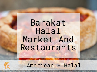Barakat Halal Market And Restaurants