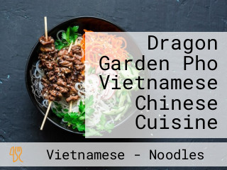 Dragon Garden Pho Vietnamese Chinese Cuisine
