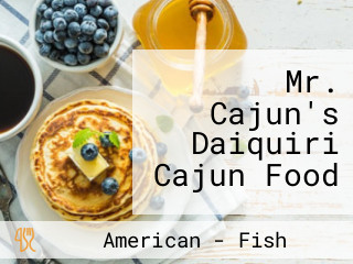 Mr. Cajun's Daiquiri Cajun Food