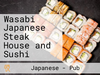 Wasabi Japanese Steak House and Sushi