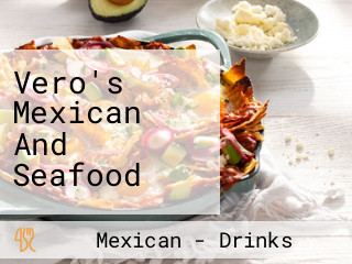 Vero's Mexican And Seafood