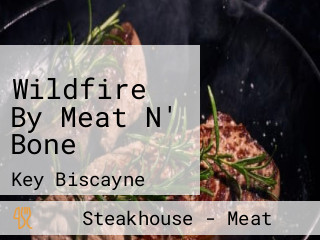 Wildfire By Meat N' Bone
