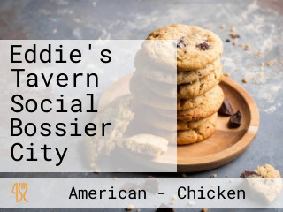 Eddie's Tavern Social Bossier City