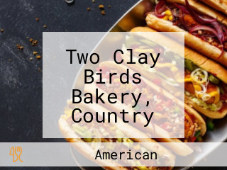 Two Clay Birds Bakery, Country Market, Farm