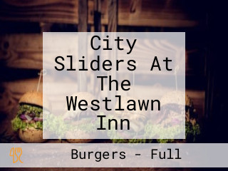 City Sliders At The Westlawn Inn