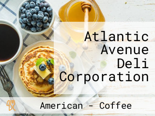 Atlantic Avenue Deli Corporation