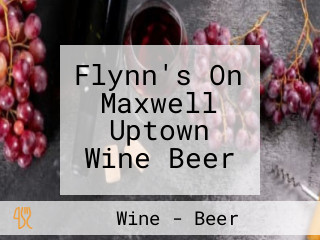 Flynn's On Maxwell Uptown Wine Beer