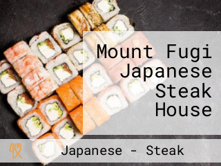 Mount Fugi Japanese Steak House