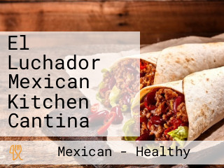 El Luchador Mexican Kitchen Cantina