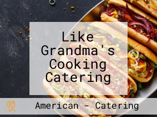 Like Grandma's Cooking Catering