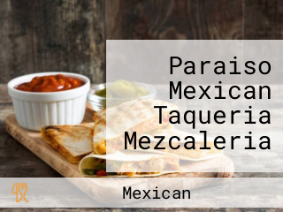 Paraiso Mexican Taqueria Mezcaleria