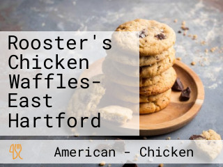 Rooster's Chicken Waffles- East Hartford