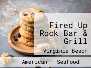 Fired Up Rock Bar & Grill