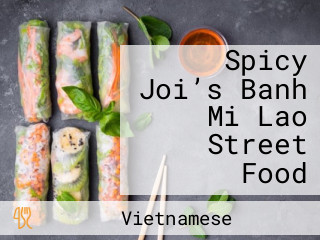 Spicy Joi’s Banh Mi Lao Street Food