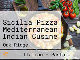 Sicilia Pizza Mediterranean Indian Cusine