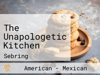The Unapologetic Kitchen