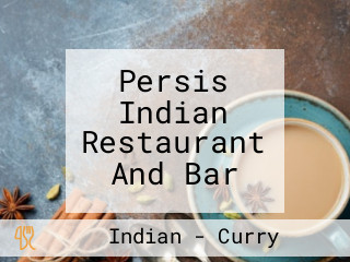Persis Indian Restaurant And Bar